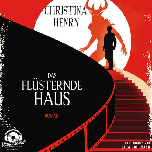 Hoerbuch Das flüsternde Haus - Christina Henry - Lara Hoffmann