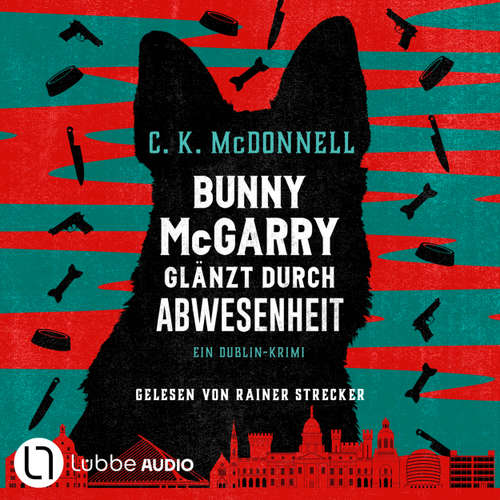 Hoerbuch Bunny McGarry glänzt durch Abwesenheit - C. K. McDonnell - Rainer Strecker