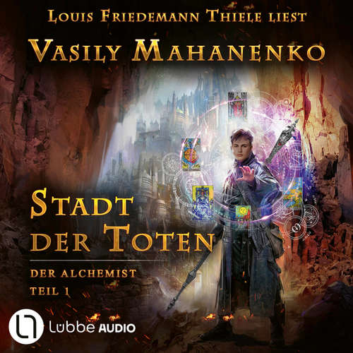 Hoerbuch Stadt der Toten - Der Alchemist, Teil 1 - Vasily Mahanenko - Louis Friedemann Thiele