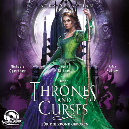 Hoerbuch Für die Krone geboren - Thrones and Curses, Band 2 - Laura Sebastian - Michaela Gaertner