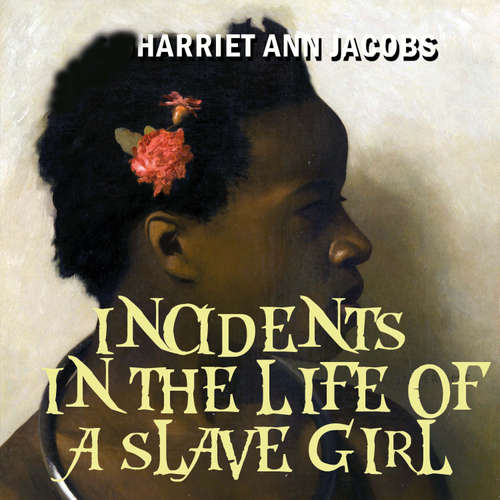 Audiobook Incidents in the Life of a Slave Girl - Harriet Ann Jacobs - Rick Walz