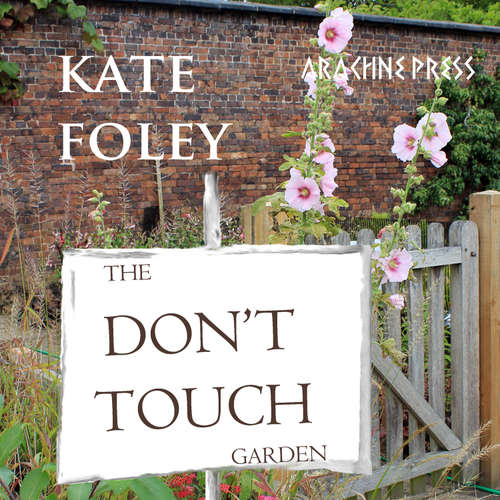 Audiobook The Don't Touch Garden - Kate Foley - Kate Foley