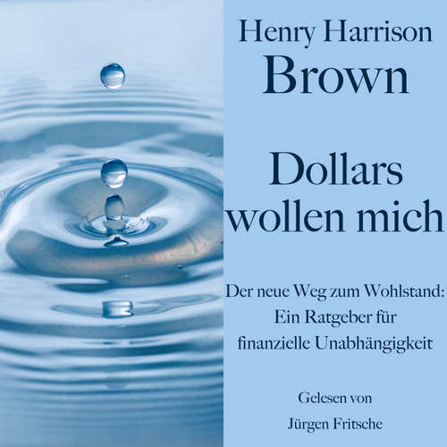 Hoerbuch Henry Harrison Brown: Dollars wollen mich - Henry Harrison Brown - Jürgen Fritsche