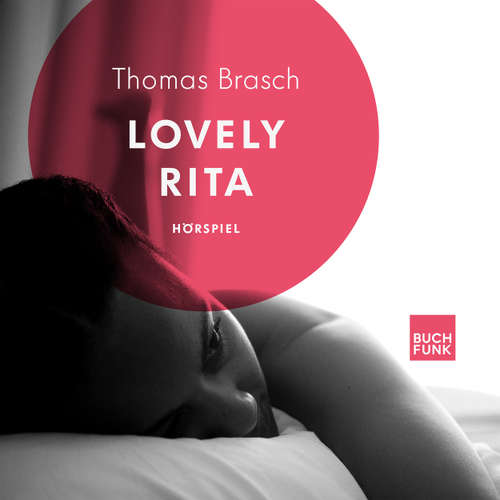 Hoerbuch Lovely Rita - Ein Hörspiel nach Thomas Brasch - Thomas Brasch - Julia Preuß