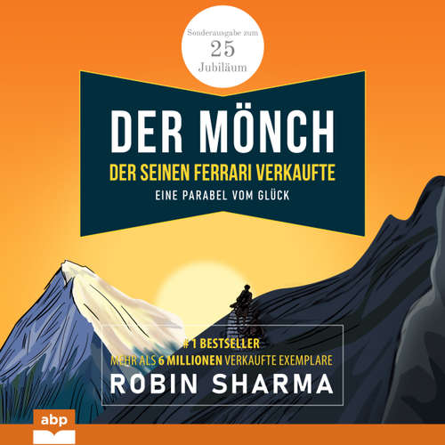 Hoerbuch Der Mönch, der seinen Ferrari verkaufte - Eine Parabel vom Glück - Robin Sharma - Dominic Kolb