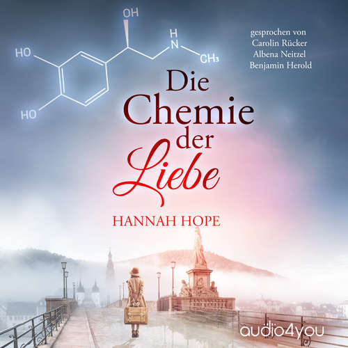 Hoerbuch Die Chemie der Liebe - Hannah Hope - Carolin Rücker