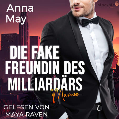 Hoerbuch Die Fake Freundin des Milliardärs - Anna May - Maya Raven