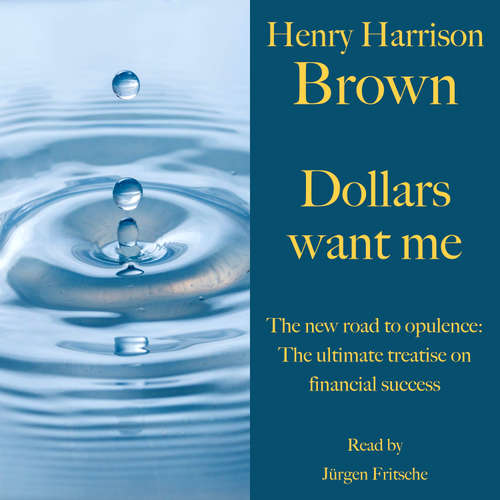 Audiobook Henry Harrison Brown: Dollars want me - Henry Harrison Brown - Jürgen Fritsche