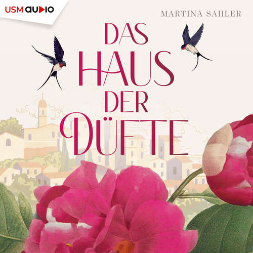 Hoerbuch Das Haus der Düfte - Martina Sahler - Dagmar Bittner