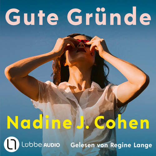 Hoerbuch Gute Gründe - Nadine J. Cohen - Regine Lange