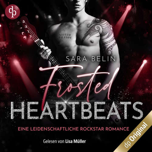 Hoerbuch Frosted Heartbeats, Staffel - Rhythms of Love-Reihe - Eine leidenschaftliche Rockstar Romance, Band 3 - Sara Belin - Lisa Müller