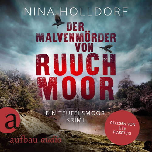 Hoerbuch Der Malvenmörder von Ruuchmoor - Nina Holldorf - Ute Piasetzki