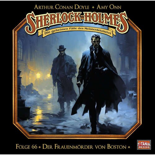 Hoerbuch Sherlock Holmes - Die geheimen Fälle des Meisterdetektivs, Folge 66: Der Frauenmörder von Boston - Joachim Tennstedt - Joachim Tennstedt