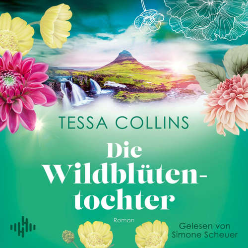 Hoerbuch Die Wildblütentochter (Die Blumentöchter 2) - Tessa Collins - Simone Scheuer