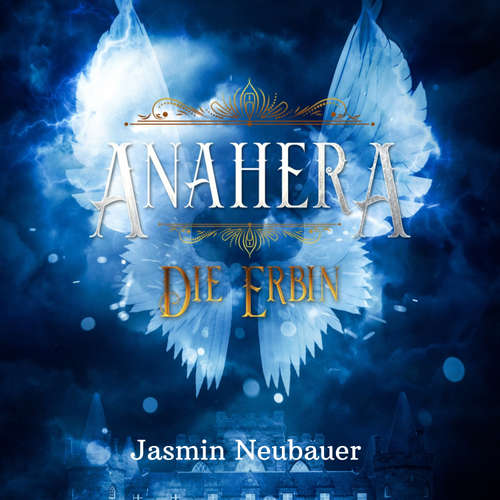 Hoerbuch Anahera - Die Erbin - Jasmin Neubauer - Leonie Rommerskirchen