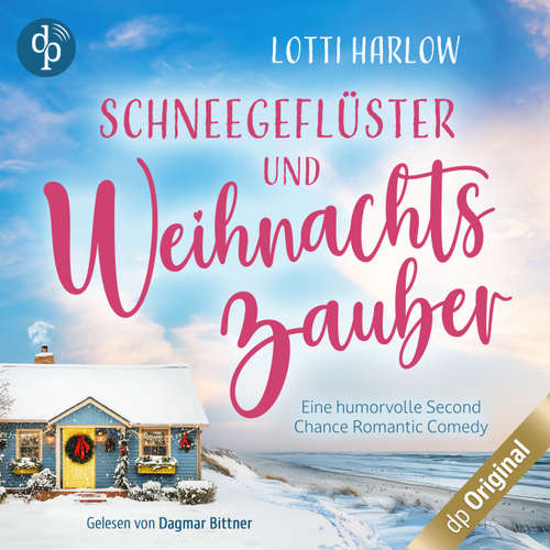 Hoerbuch Schneegeflüster und Weihnachtszauber - Lotti Harlow - Dagmar Bittner