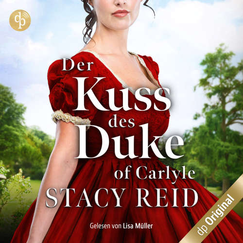Hoerbuch Der Kuss des Duke of Carlyle - Stacy Reid - Lisa Müller