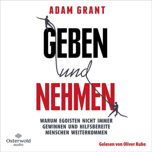 Hoerbuch Geben und Nehmen - Adam Grant - Oliver Kube