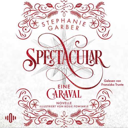 Hoerbuch Spectacular (Caraval 4) - Stephanie Garber - Franziska Trunte