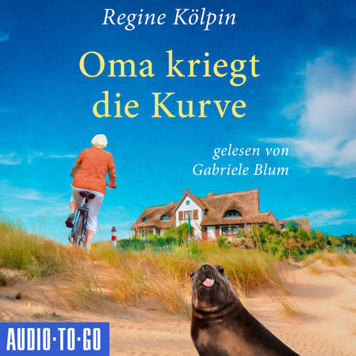 Hoerbuch Oma kriegt die Kurve - Regine Kölpin - Gabriele Blum