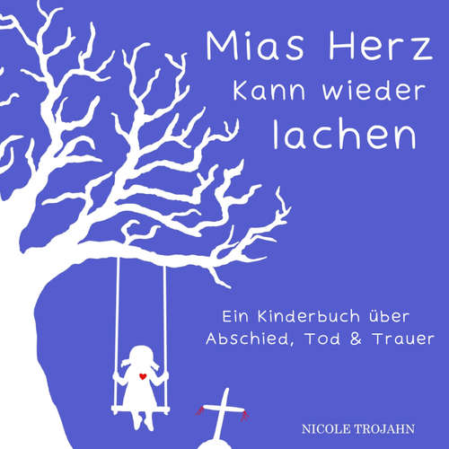 Hoerbuch Mias Herz kann wieder lachen - Nicole Trojahn - Elena Martin