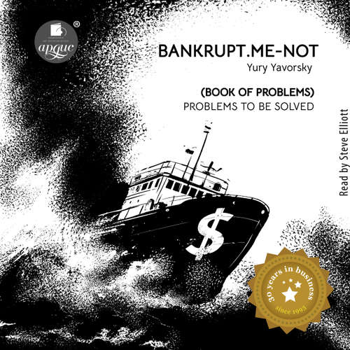 Audiobook Bankrupt.Me-Not. Book of Problems - Yury Yavorsky - Steve Elliott