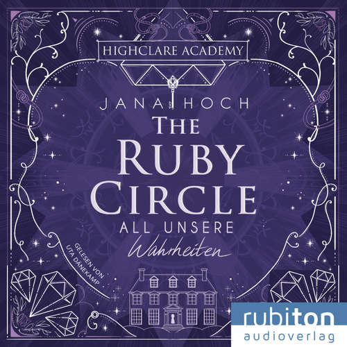 Hoerbuch The Ruby Circle - All unsere Wahrheiten - Jana Hoch - Uta Dänekamp