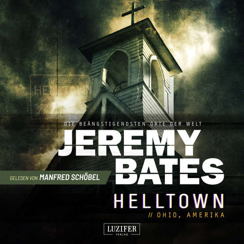 Hoerbuch HELLTOWN (Die beängstigendsten Orte der Welt 3) - Jeremy Bates - Manfred Schöbel