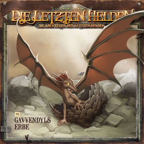 Hoerbuch Die Letzten Helden, Die Abenteuer der Letzten Helden, Folge 27: Gavvendyls Erbe - Paul Burghardt - Dietmar Wunder