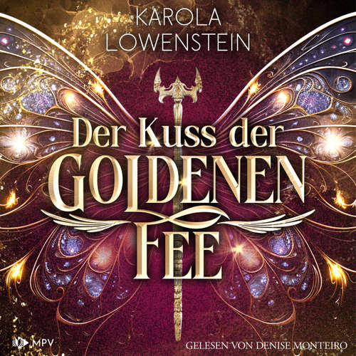 Hoerbuch Der Kuss der goldenen Fee - Karola Löwenstein - Denise Monteiro