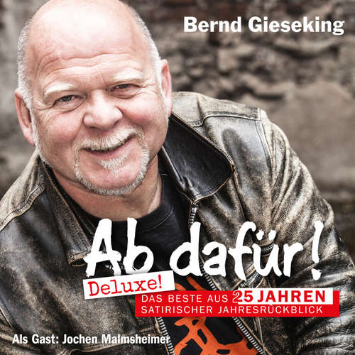 Hoerbuch Ab dafür! Deluxe! - Bernd Gieseking - Bernd Gieseking
