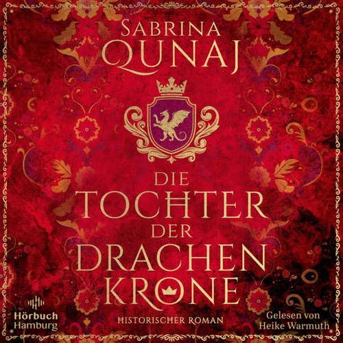 Hoerbuch Die Tochter der Drachenkrone - Sabrina Qunaj - Heike Warmuth