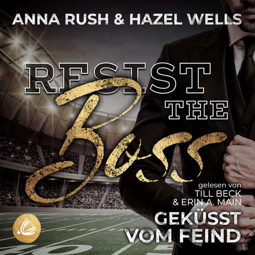 Hoerbuch Resist the Boss - Anna Rush - Erin A. Main