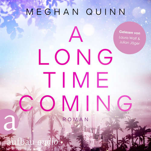 Hoerbuch A Long Time Coming - Meghan Quinn - Laura Wolf