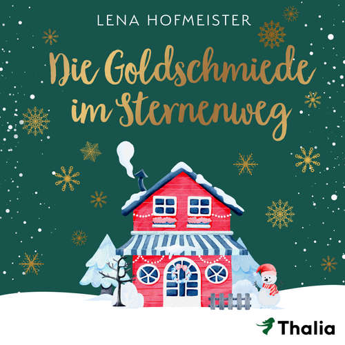 Hoerbuch Die Goldschmiede im Sternenweg - Lena Hofmeister - Lea Roser