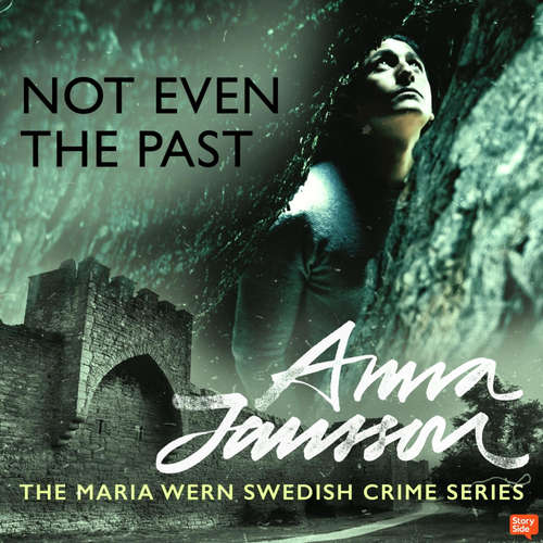 Audiobook Maria Wern 9: Not Even the Past - Anna Jansson - Sofia Engstrand