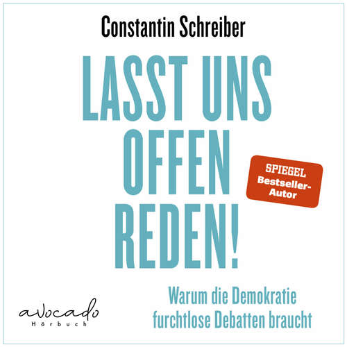 Hoerbuch Lasst uns offen reden! - Constantin Schreiber - Constantin Schreiber