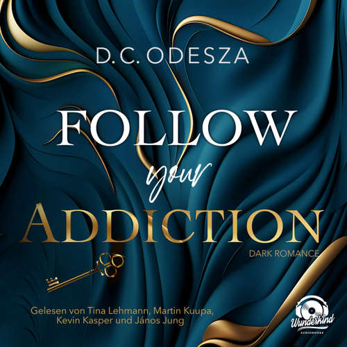 Hoerbuch Follow your Addiction - Follow your Passion, Band 3 - D. C. Odesza - János Jung