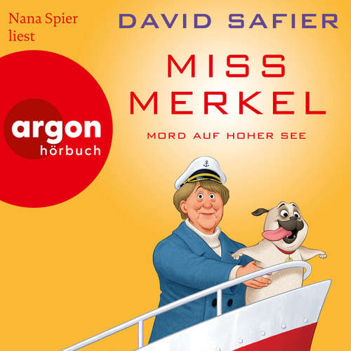 Hoerbuch Miss Merkel: Mord auf hoher See - David Safier - Nana Spier