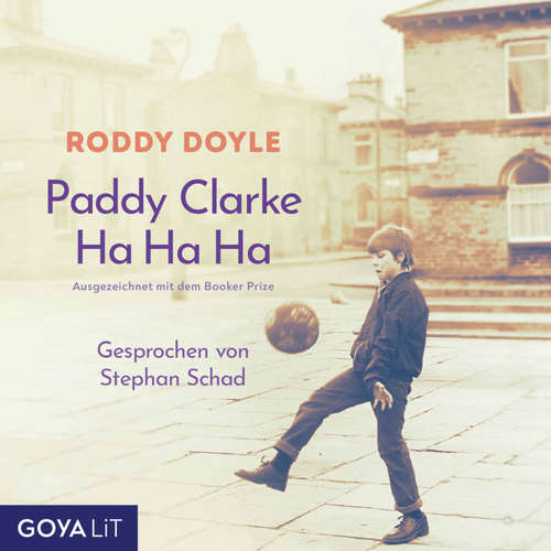 Hoerbuch Paddy Clarke Ha Ha Ha (ungekürzt) - Roddy Doyle - Stephan Schad