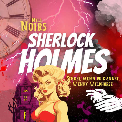 Hoerbuch Nils Noirs Sherlock Holmes, Staffel 2, Folge 2: Schrei, wenn du kannst, Wendy Wildhorse - Nils Noir - Nils Noir