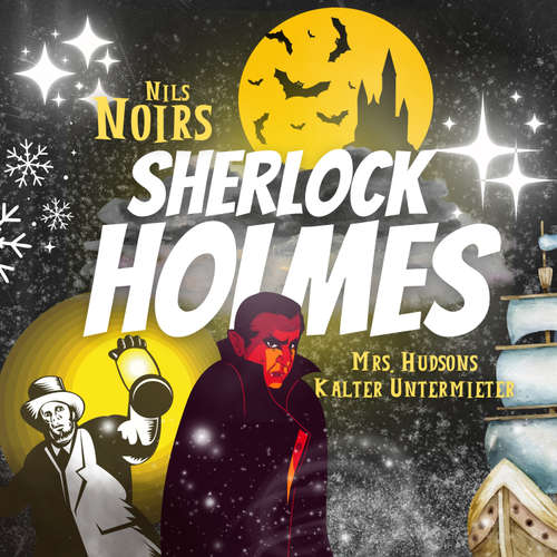 Hoerbuch Nils Noirs Sherlock Holmes, Staffel 3 Folge 1: Mrs. Hudsons kalter Untermieter - Nils Noir - Nils Noir