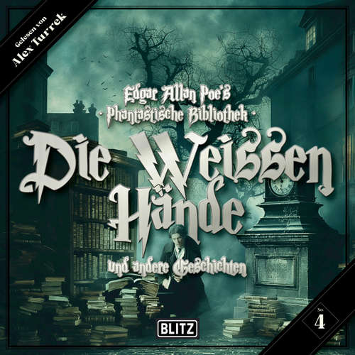 Hoerbuch Edgar Allan Poe's Phantastische Bibliothek - Folge 4: Die weissen Hände - Mark Samuels - Alex Turrek