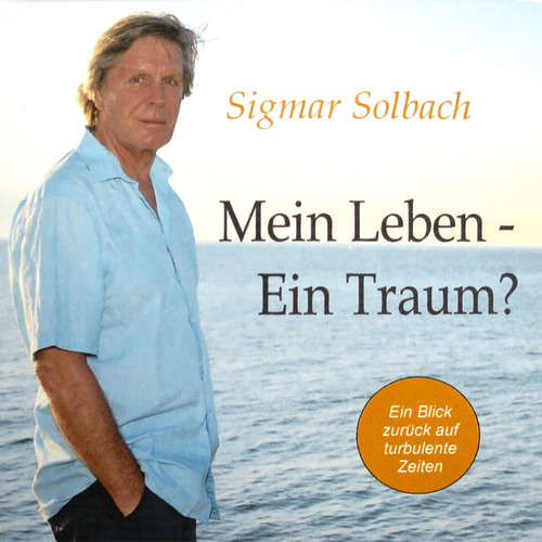 Hoerbuch Mein Leben - Ein Traum? - Sigmar Solbach - Sigmar Solbach