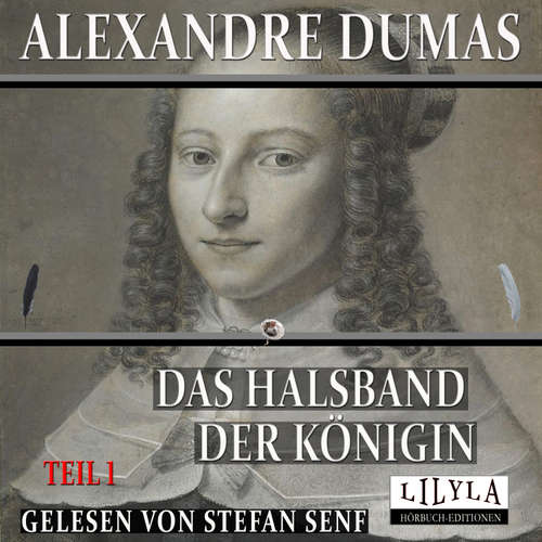 Hoerbuch Das Halsband der Königin - Teil 1 - Alexandre Dumas - Stefan Senf