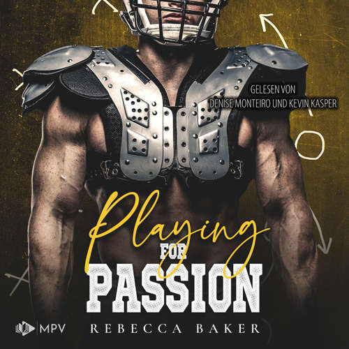 Hoerbuch Playing for Passion: Ein Quarterback für Dakota - Brooklyn Dragons, Buch 3 - Rebecca Baker - Denise Monteiro