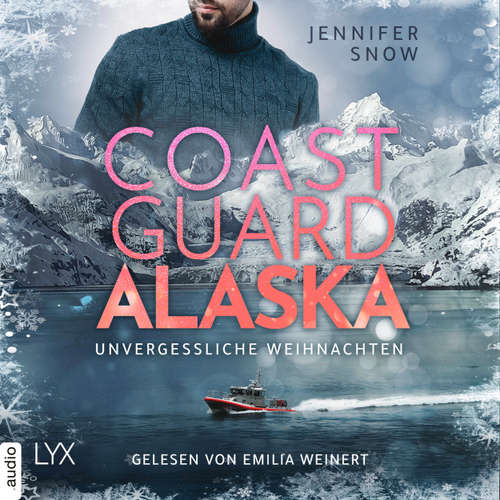 Hoerbuch Coast Guard Alaska - Unvergessliche Weihnachten - Jennifer Snow - Emilia Weinert