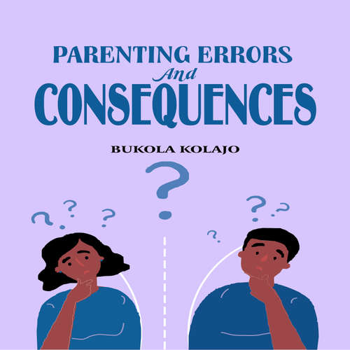 Audiobook Parenting Errors And Consequences - Bukola Kolajo - EMMA ESSIEN