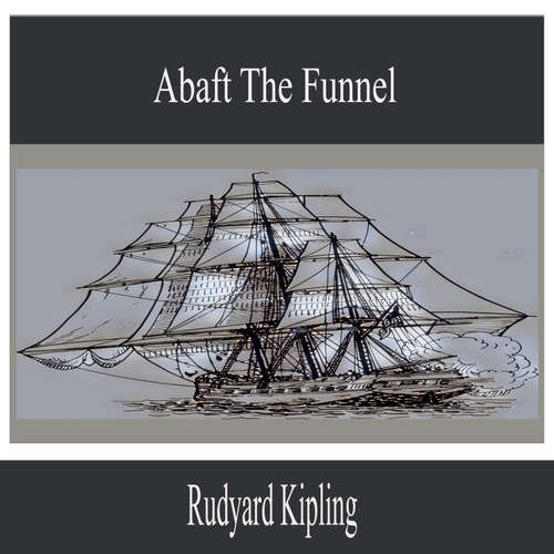 Audiobook Abaft the Funnel - Rudyard Kipling - Liam Johnson