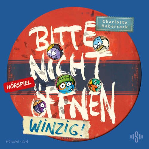 Hoerbuch Bitte nicht öffnen - Hörspiele 7: Winzig! Das Hörspiel - Charlotte Habersack - Thomas Schmuckert